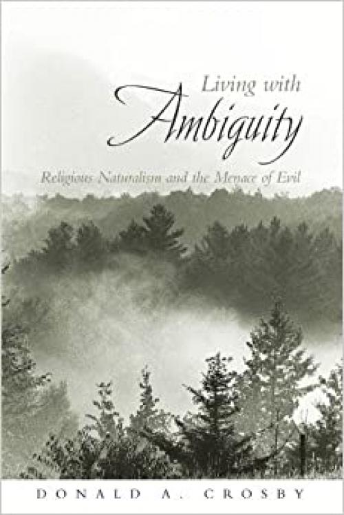 Living With Ambiguity: Religious Naturalism and the Menace of Evil