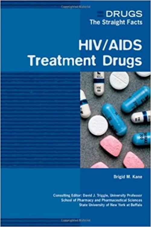 HIV/AIDS Treatment Drugs (Drugs: The Straight Facts)