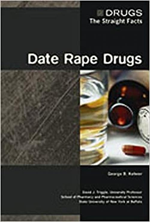 Date Rape Drugs (Drugs: the Straight Facts)**OUT OF PRINT**