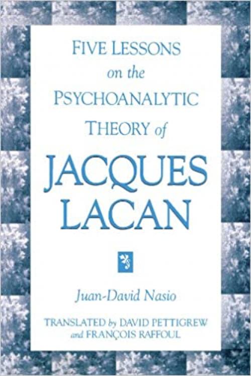 Five Lessons on the Psychoanalytic Theory of Jacques Lacan (Suny Series in Psychoanalysis & Culture) (SUNY series in Psychoanalysis and Culture)
