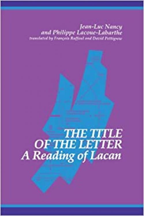 The Title of the Letter: A Reading of Lacan (Suny Series in Contemporary Continental Philosophy)