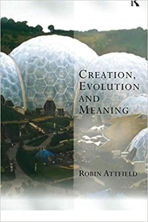 Creation, Evolution and Meaning (Transcending Boundaries in Philosophy and Theology)