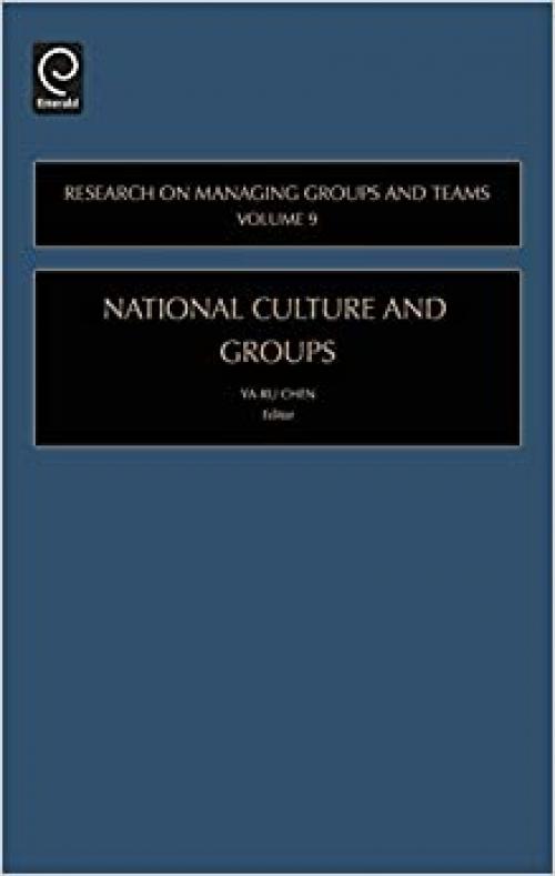 National Culture and Groups, Volume 9 (Research on Managing Groups and Teams)
