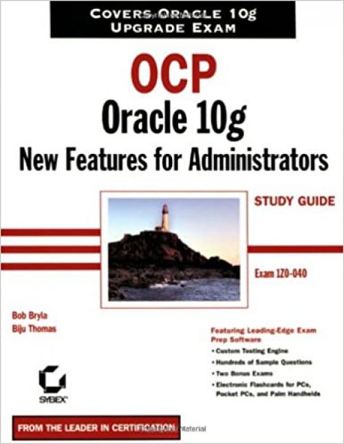 OCP: Oracle 10g New Features for Administrators Study Guide: Exam 1Z0-040 (Certification Study Guide)