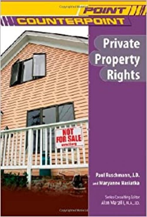 Private Property Rights (Point/Counterpoint (Chelsea Hardcover))