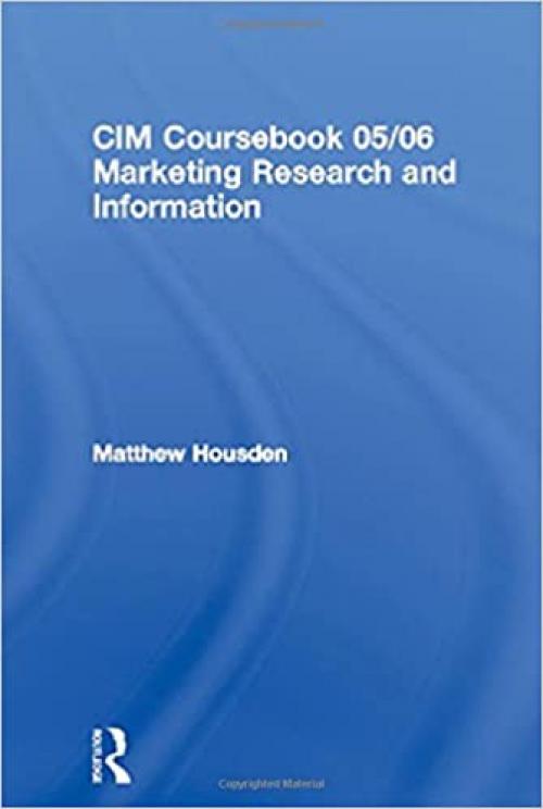 CIM Coursebook 05/06 Marketing Research and Information