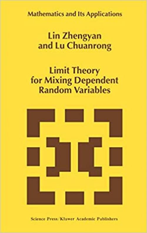 Limit Theory for Mixing Dependent Random Variables (Mathematics and Its Applications (378))