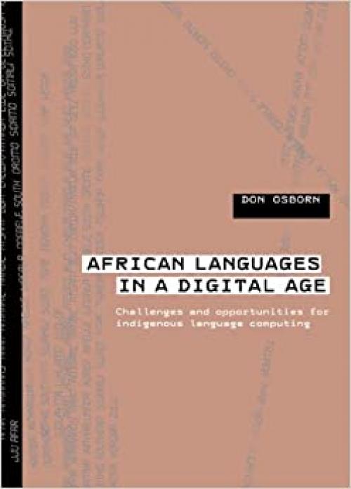 African Languages in a Digital Age: Challenges and Opportunities for Indigenous Language Computing