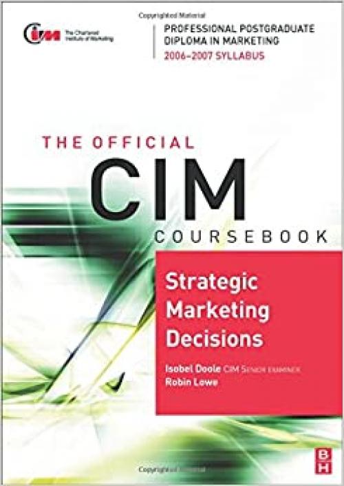 CIM Coursebook 06/07 Strategic Marketing Decisions
