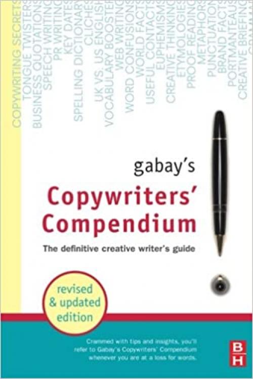 Gabay's Copywriters' Compendium- revised edition in paperback, Second Edition: The Definitive Professional Writers Guide