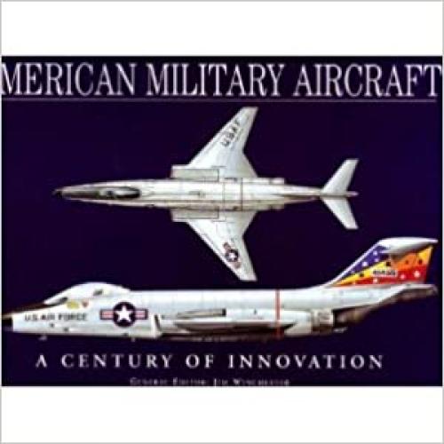 American Military Aircraft: A Century of Innovation --2005 publication.