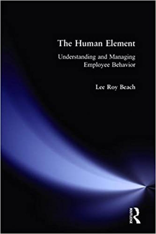 The Human Element: Understanding and Managing Employee Behavior