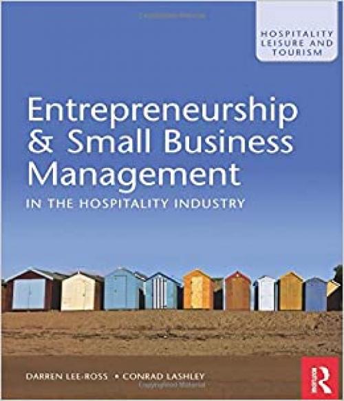 Entrepreneurship & Small Business Management in the Hospitality Industry, Volume 15 (Hospitality, Leisure and Tourism)