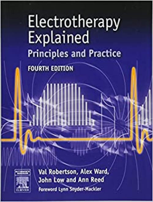 Electrotherapy Explained: Principles and Practice
