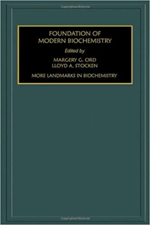 More Landmarks in Biochemistry (Volume 4) (Foundations of Modern Biochemistry, Volume 4)