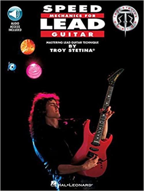 Speed Mechanics for Lead Guitar (Troy Stetina)