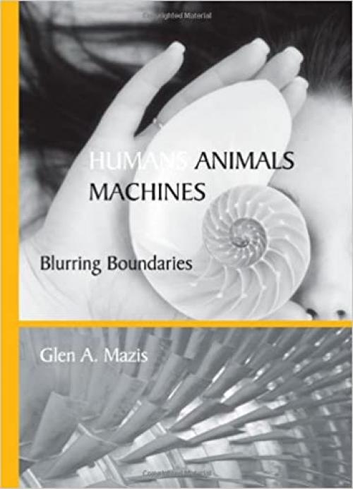 Humans, Animals, Machines: Blurring Boundaries