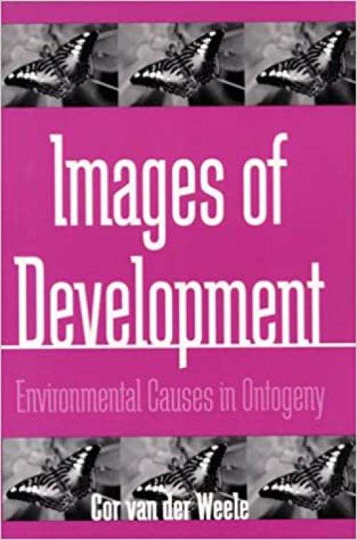 Images of Development: Environmental Causes in Ontogeny (SUNY series in Philosophy and Biology)