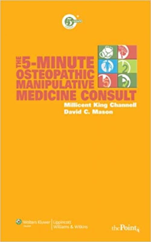 The 5-Minute Osteopathic Manipulative Medicine Consult (5-Minute Consult)