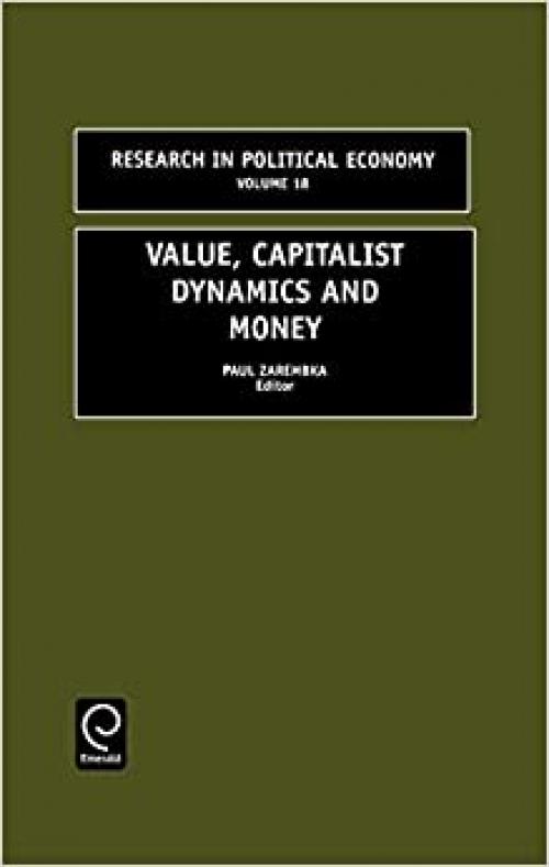 Value, Capitalist Dynamics, and Money (Research in Political Economy) (Research in Political Economy)