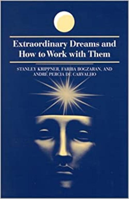 Extraordinary Dreams and How to Work with Them (SUNY series in Dream Studies)