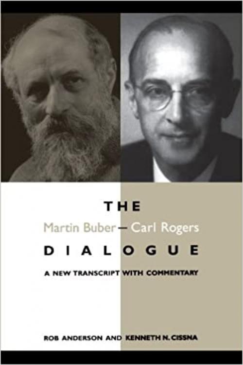 The Martin Buber-Carl Rogers Dialogue : A New Transcript With Commentary
