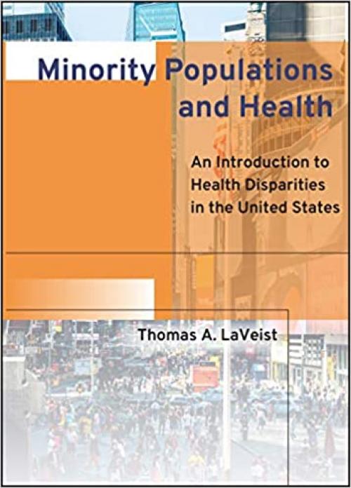 Minority Populations and Health: An Introduction to Health Disparities in the U.S.