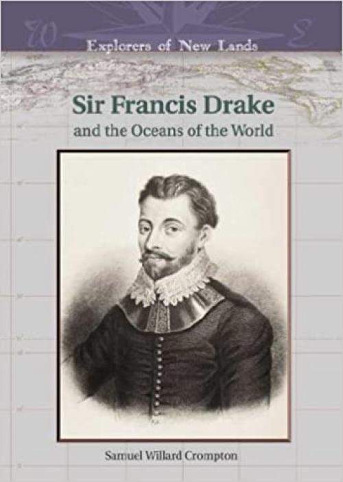 Francis Drake And the Oceans of the World (Explorers of New Lands)