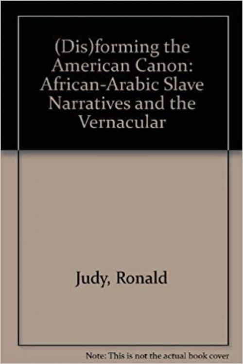 Disforming the American Canon: African-Arabic Slave Narratives and the Vernacular