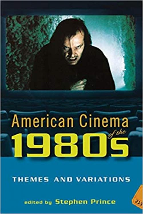 American Cinema of the 1980s: Themes and Variations (Screen Decades: American Culture/America)