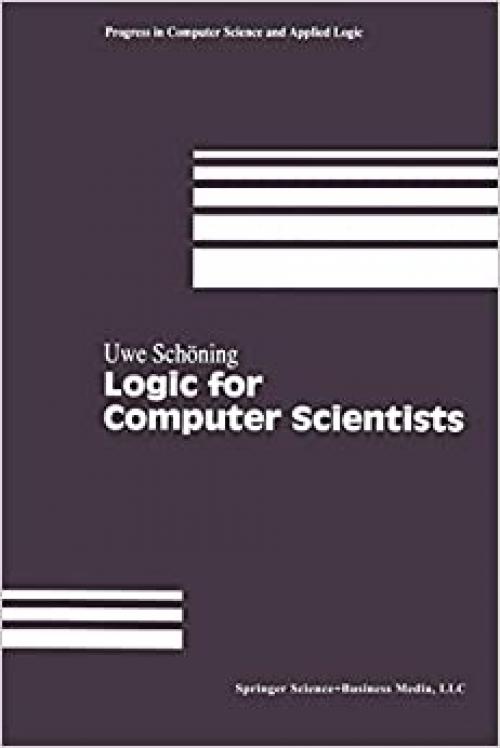 Logic for Computer Scientists (Modern Birkhäuser Classics)
