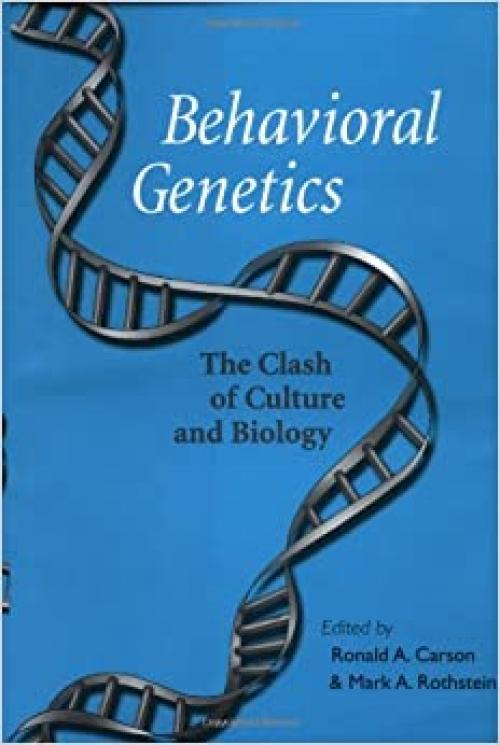 Behavioral Genetics: The Clash of Culture and Biology
