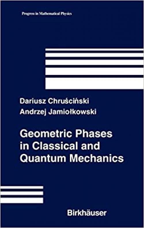 Geometric Phases in Classical and Quantum Mechanics (Progress in Mathematical Physics)