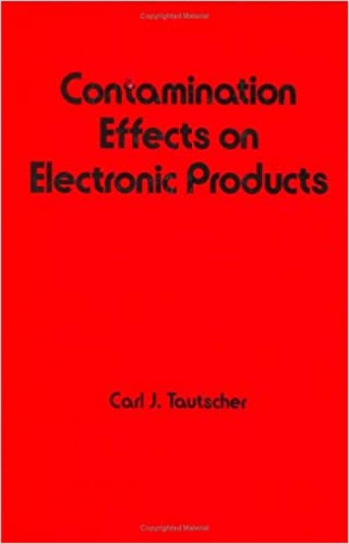 Contamination Effects on Electronic Products (Electrical and Computer Engineering)