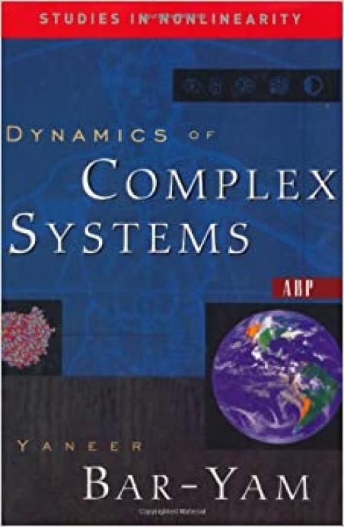 Dynamics Of Complex Systems (Studies in Nonlinearity)