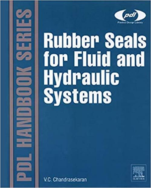 Rubber Seals for Fluid and Hydraulic Systems (Plastics Design Library)