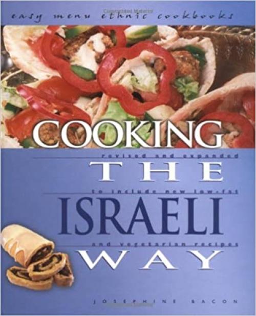 Cooking the Israeli Way: To Include New Low-Fat and Vegetarian Recipes (Easy Menu Ethnic Cookbooks)