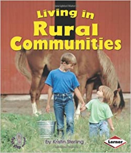 Living in Rural Communities (First Step Nonfiction) (First Step Nonfiction: Communities)