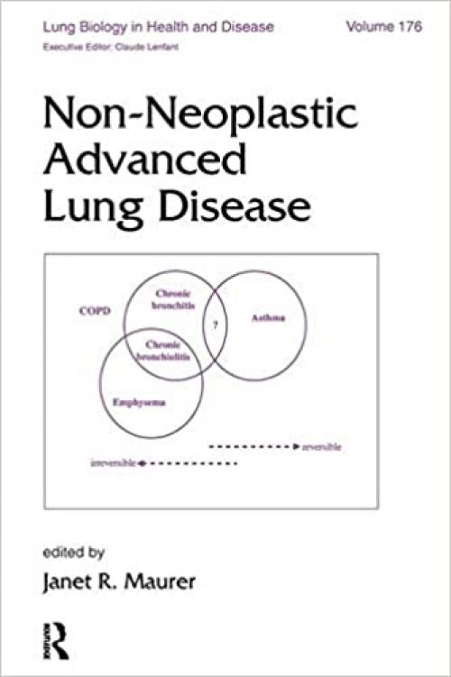 Non-Neoplastic Advanced Lung Disease (Lung Biology in Health and Disease)