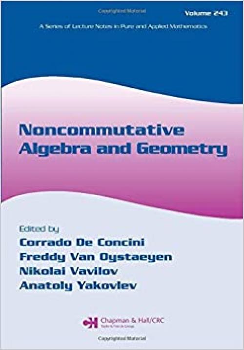 Noncommutative Algebra and Geometry (Lecture Notes in Pure and Applied Mathematics)