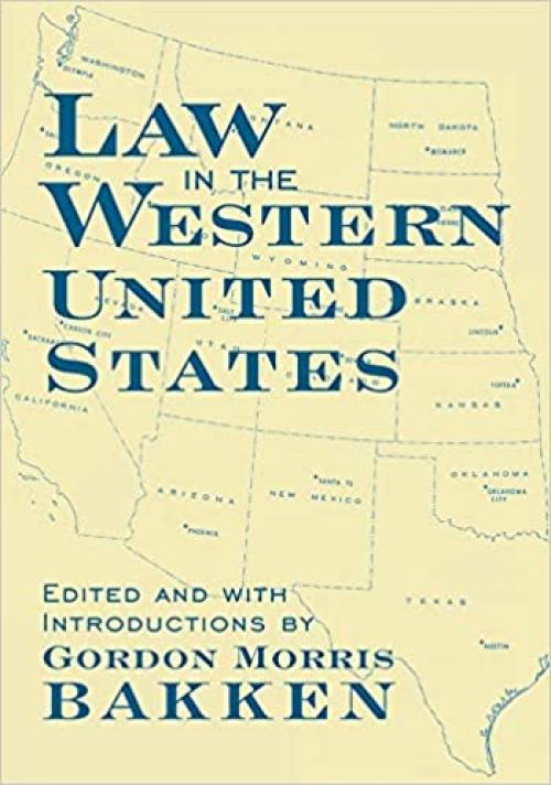 Law in the Western United States (Volume 6) (Legal History of North America)