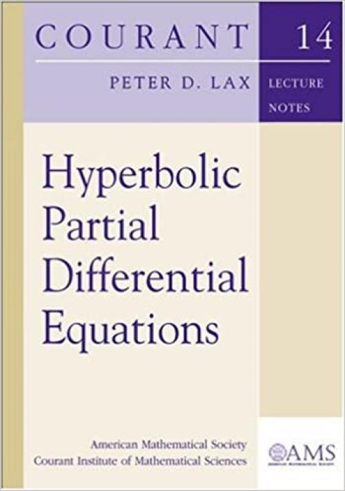 Hyperbolic Partial Differential Equations (Courant Lecture Notes in Mathematics)