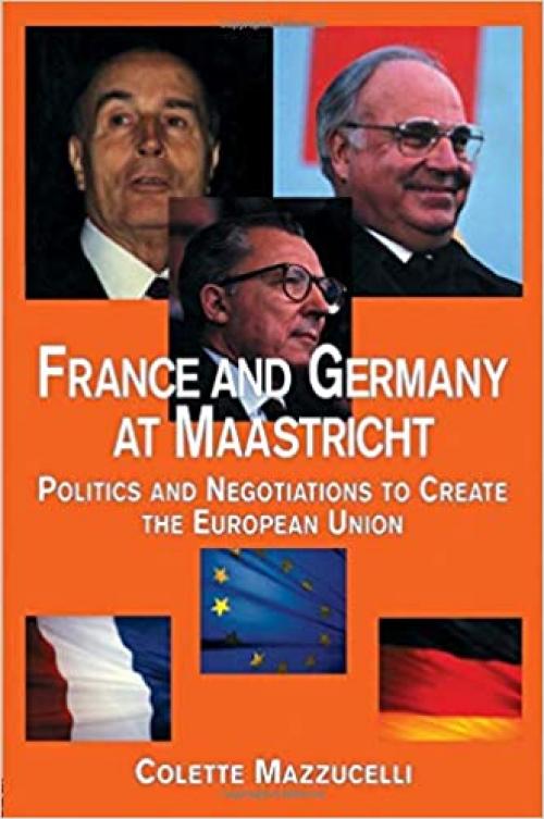 France and Germany at Maastricht (Contemporary Issues in European Politics)