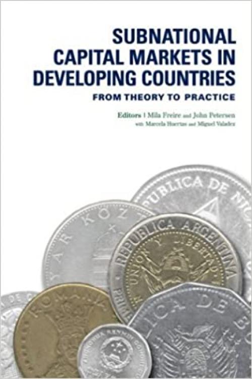 Subnational Capital Markets in Developing Countries: From Theory to Practice (World Bank Publication)