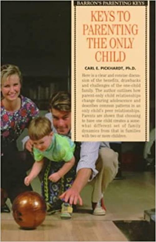 Keys to Parenting the Only Child (Barron's Parenting Keys)
