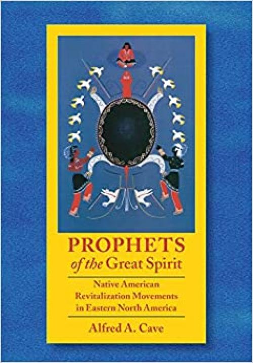 Prophets of the Great Spirit: Native American Revitalization Movements in Eastern North America