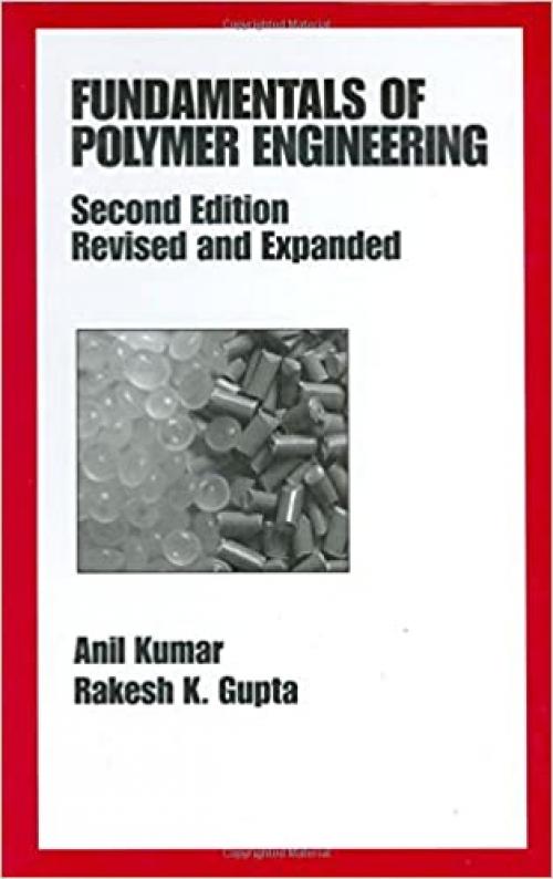 Fundamentals of Polymer Engineering, Revised and Expanded (Plastics Engineering)