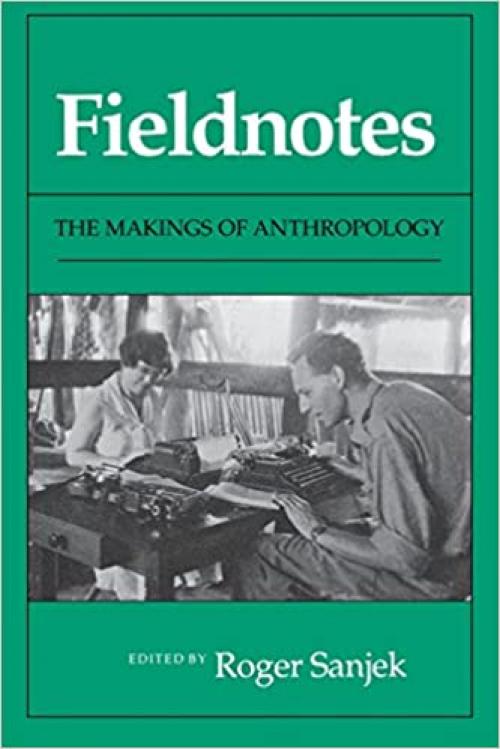 Fieldnotes: The Makings of Anthropology