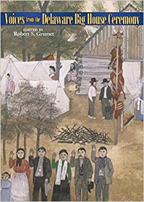 Voices from the Delaware Big House Ceremony (Civilization of the American Indian Series)