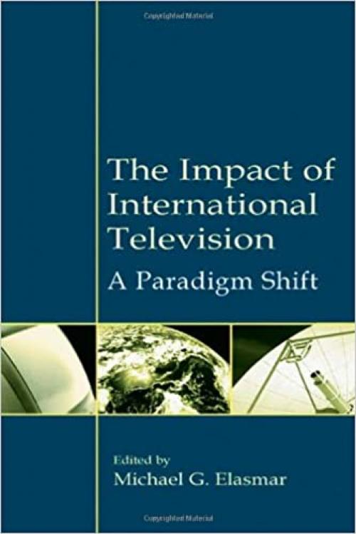 The Impact of International Television: A Paradigm Shift (Routledge Communication Series)